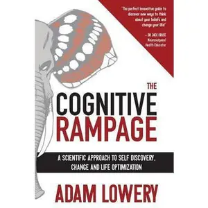 USED-The Cognitive Rampage: A scientific approach to self discovery, change and optimization by Lowery Mhc, Adam (Paperback)