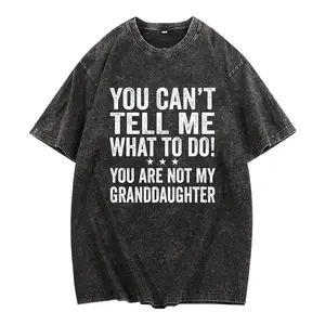 YOU CAN'T TELL ME WHAT TO DO! YOU ARE NOT MY GRANDDAUGHTER Vintage washed cotton T-shirt Funny Hoodie