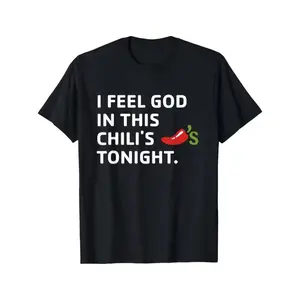 I Feel God In This Chili's Tonight. T-Shirt Men's T-shirt Funny pattern, Casual and comfortable round neck cotton short sleeve