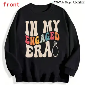 Fiance In My Engaged Era Sweatshirt – Funny Bachelorette Party Round Neck Tee
