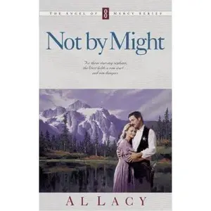 USED-Not by Might (Angel of Mercy Series #8) by Al Lacy (Paperback)