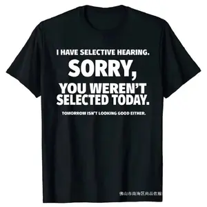 I Have Selective Hearing, You Weren't Selected Short Sleeve T-Shirt,Black, Small