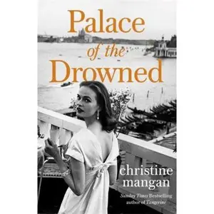 USED-Palace of the Drowned: by the author of the Waterstones Book of the Month, Tangerine by Christine Mangan (Hardcover)