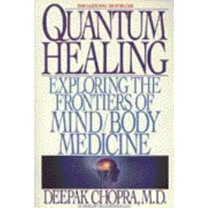 USED-Quantum Healing : Exploring the Frontiers of Mind/Body Medicine by Deepak Chopra (Paperback)