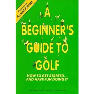 USED-A Beginner's Guide to Golf/How to Get Started...and Have Fun Doing It by Larry Dennis (Paperback)