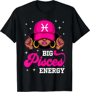 100% Cotton Big Pisces Energy Sassy Black Woman Cap Zodiac Birthday T-Shirt