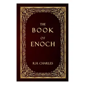 The Book of Enoch (1 Enoch) Complete Exhaustive Edition - Ancient Jewish Literature, Fallen Angels, Nephilim, Christianity, Judaism, Noah
