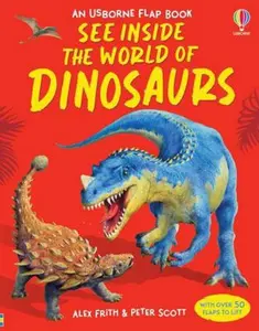 USED-See Inside: The World of Dinosaurs (Usborne Flap Books) by Alex Frith (Hardcover)