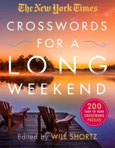 USED-The New York Times Crosswords for a Long Weekend: 200 Easy to Hard Crossword Puzzles by New York Times (Paperback)