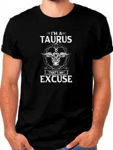 Funny Taurus Zodiac Sign Graphic Tee - I'm a Taurus That's My Excuse T-Shirt for Men and Women, Comfortable Casual Unisex Funny Graphic Tee ♉️
