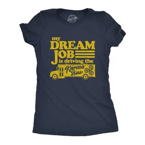 Womens My Dream Job Is Driving The Karma Bus T Shirt Funny Payback Graphic Novelty Tee Funny Womens T Shirts Cute Vintage Fashion Casual Ladies T-Shirt Gift Funny Sarcastic Top Women's Novelty Tees Navy