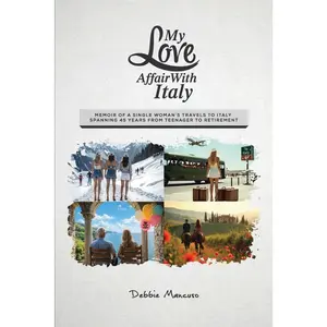 My Love Affair With Italy: Memoir of a single woman's travels to Italy spanning 45 years from a teenager to retirement by Mancuso, Debbie (Paperback) - Used