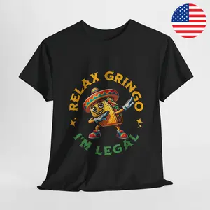 Relax Gringo I'm Legal, Funny Taco Dabbing Gift, Cinco de Mayo Shirt, Mexican Immigration Men Women