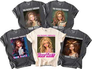 You Rushed Through Your Test Funny Teacher T-Shirt, Barbie Meme Funny Test Day Shirt, Back to School Gift, Test Day Teacher Tshirt, Doll Meme Tee