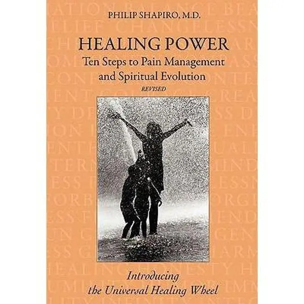 USED Book - Healing Power: Ten Steps to Pain Management and Spiritual Evolution Revised: Introducing the Universal Healing Wheel by Shapiro M. D., Philip (Paperback) - english