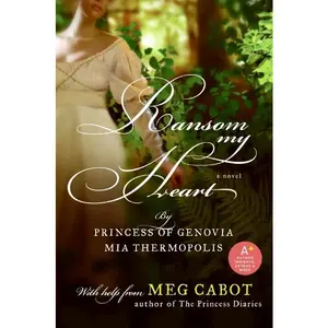 Ransom My Heart by Meg Cabot||Mia Thermopolis [Paperback Book]