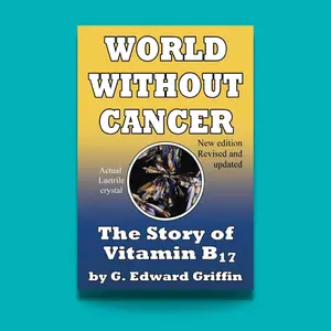 (Book) World Without Cancer: The Story of Vitamin B17