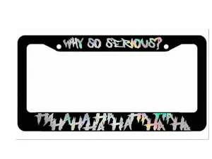 Why so serious Hahaha Serious Super Evil License Plate Frame, Car Accesories