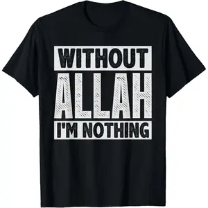 Cotton Graphic Tees Streetwear Gifts Without Allah Shirt Ramadan Islam Muslim Gift T-Shirt