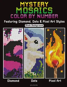 Mystery Mosaics Color By Number: A Relaxing Color by Number Collection Featuring Pixel Art, Dots, and Diamond Designs
