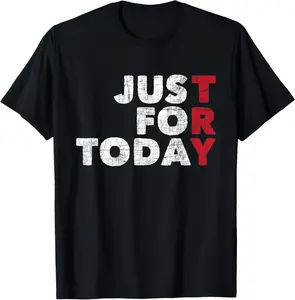 100% Cotton Just For Today - Sobriety Anniversary Sober AA NA Recovery mens T-Shirt