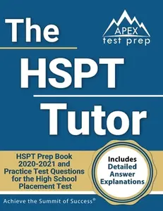 USED-The HSPT Tutor: HSPT Prep Book 2020-2021 and Practice Test Questions for the High School Placement Test [Includes Detailed Answer Expl by Apex Test Prep (Paperback)