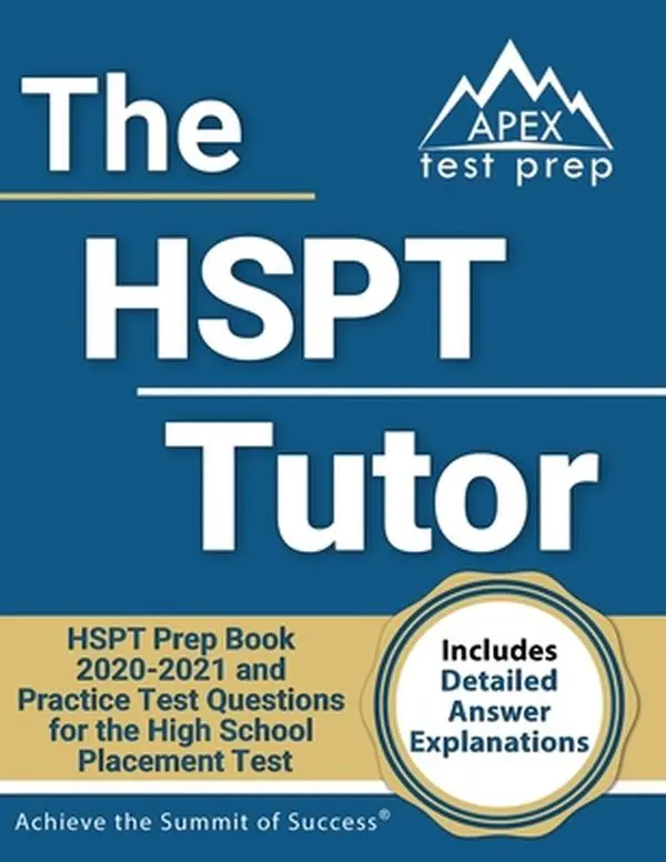 USED-The HSPT Tutor: HSPT Prep Book 2020-2021 and Practice Test Questions for the High School Placement Test [Includes Detailed Answer Expl by Apex Test Prep (Paperback)
