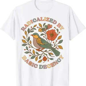 Radicalized By Basic Decency Boho Bird Shirt, Funny Progressive Political Graphic Tee for Women, Vintage Floral T-Shirt