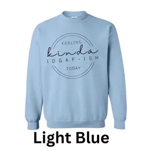 Feeling Kinda IDGAFish Today Sweatshirt Casual Soft Hoodie Soft Hoodie Stylish Sweaters naughtyclothes