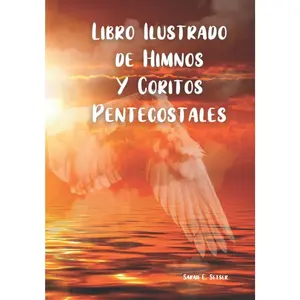 Libro Ilustrado de Himnos Y Coritos Pentecostales (Spanish Edition)