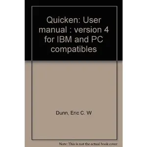 USED-Quicken: User manual : version 4 for IBM and PC compatibles by Eric C. W Dunn (Paperback)