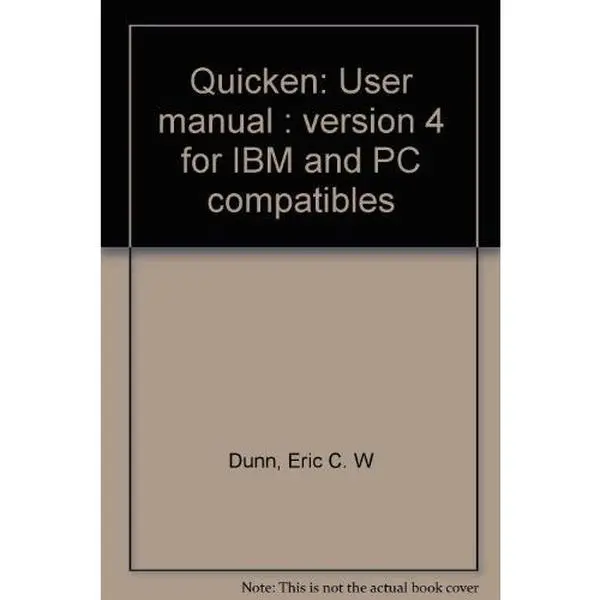 USED-Quicken: User manual : version 4 for IBM and PC compatibles by Eric C. W Dunn (Paperback)
