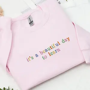 Embroidered It’s A Beautiful Day To Learn Sweatshirt, Teacher Life Embroidered Sweatshirt, Back To School Teacher Gift Sweater, Inspirational Teacher Quote Sweatshirt