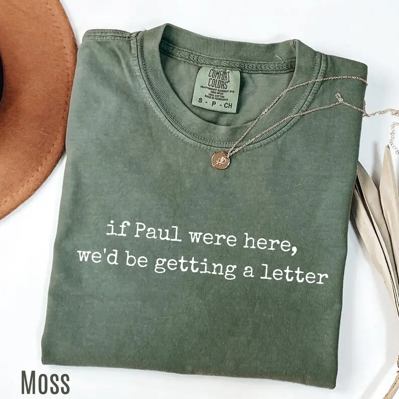 Comfort Colors If Paul Were Here TShirt, Funny Christian T-Shirt, Bible Humor Faith Tee, Religious Gift, Church T-Shirt, Christian Gift