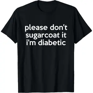 Golf Gift T-Shirt For Men And Women 100% Cotton Funny Diabetic Joke Pun For People With Diabetes T-Shirt