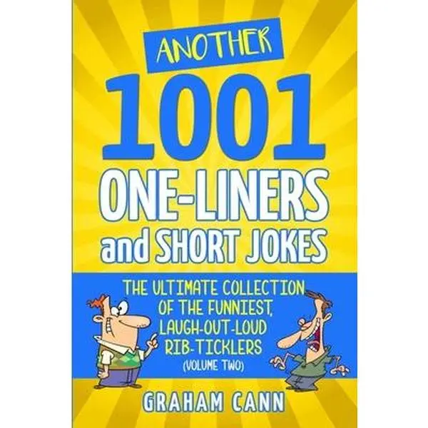 USED-Another 1001 One-Liners and Short Jokes: The Ultimate Collection of the Funniest, Laugh-Out-Loud Rib-Ticklers by Cann, Graham (Paperback)