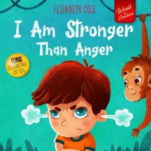 I Am Stronger Than Anger: Picture Book About Anger Management And Dealing With Kids Emotions And Feelings (Preschool Feelings Book, Self-Regulation Skills) (World of Kids Emotions) Paperback – Large Print, August 17, 2020