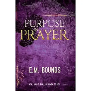 USED-Purpose in Prayer by Bounds, Edward M. (Paperback)