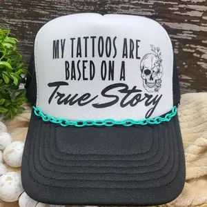 My Tattoos are Based on a True Story Otto foam snapback trucker hat with DTF print.
