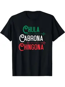 Mexicana Chula Cabrona Chingona Mexican Shirt T-Shirt Casual Comfort