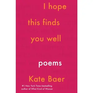 I Hope This Finds You Well: Poems by Kate Baer [Paperback Book]