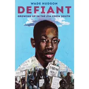 USED-Defiant: Growing Up in the Jim Crow South by Hudson, Wade (Hardcover)