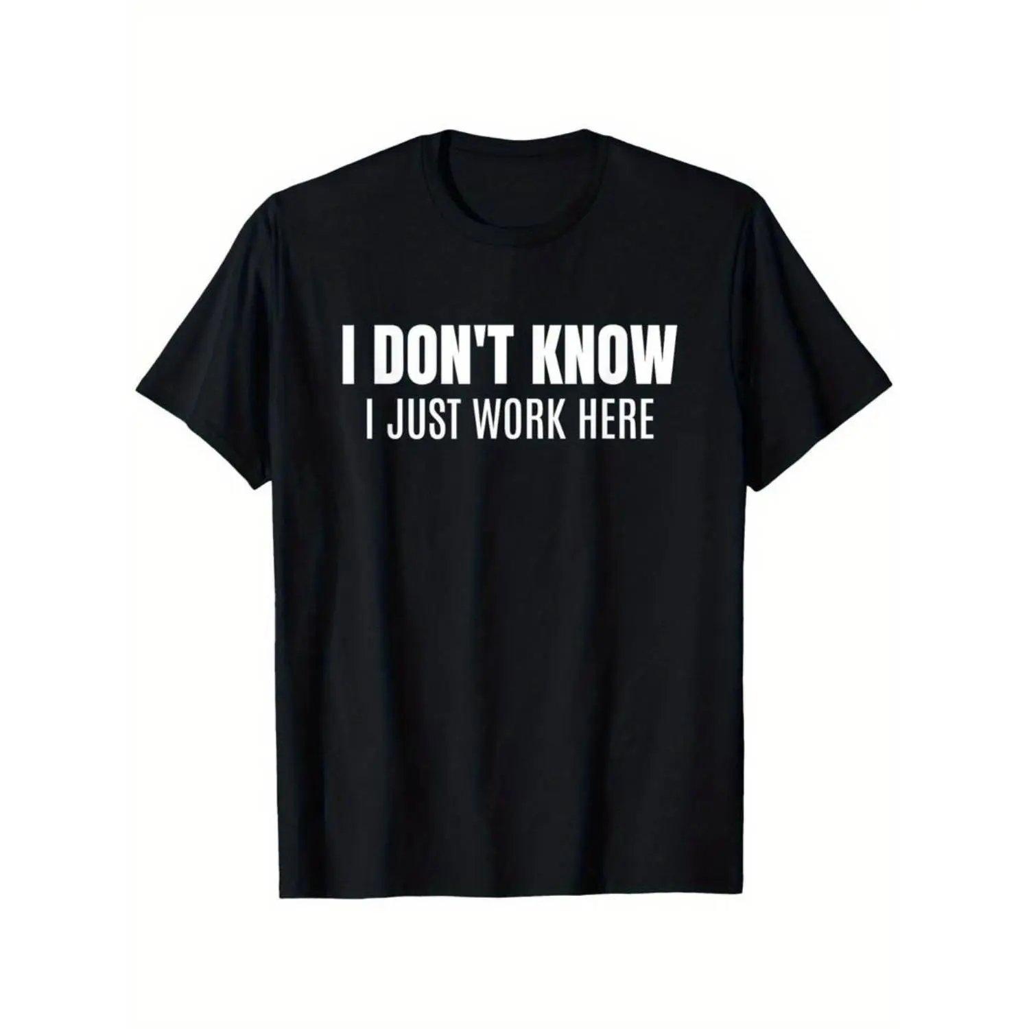 I Don'T Know I Just Work Here Funny Coworker Unisex Adult Womens T Shirt Casual Style Graphic Tee
