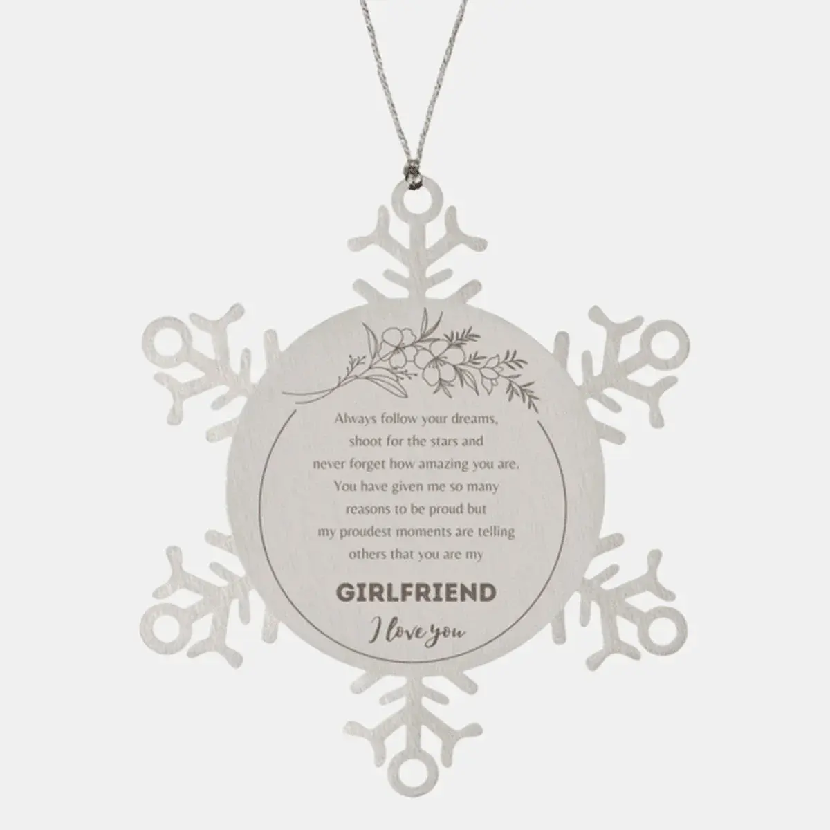 Snowflake Ornament for Girlfriend Present, Girlfriend Always follow your dreams, never forget how amazing you are, Girlfriend Christmas Gifts Decorations for Girls Boys Teen Men Women