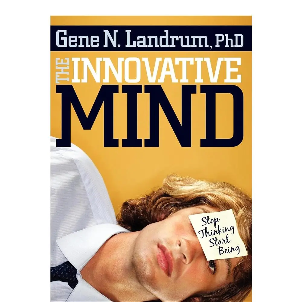 USED-The Innovative Mind: Stop Thinking, Start Being by Landrum, Gene N. (Paperback)