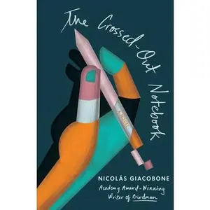 USED-The Crossed-Out Notebook by Giacobone, Nicolás (Hardcover)