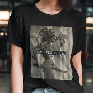 Mythology - Inspired T - Shirt: "Girls Will Be Girls" with a Powerful Medusa - like Figure, Blending Ancient Legends and Modern Attitude