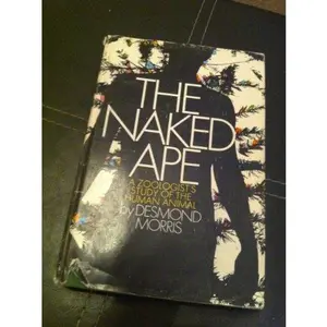 USED-The Naked Ape: A Zoologist's Study of the Human Animal by Desmond Morris (Hardcover)