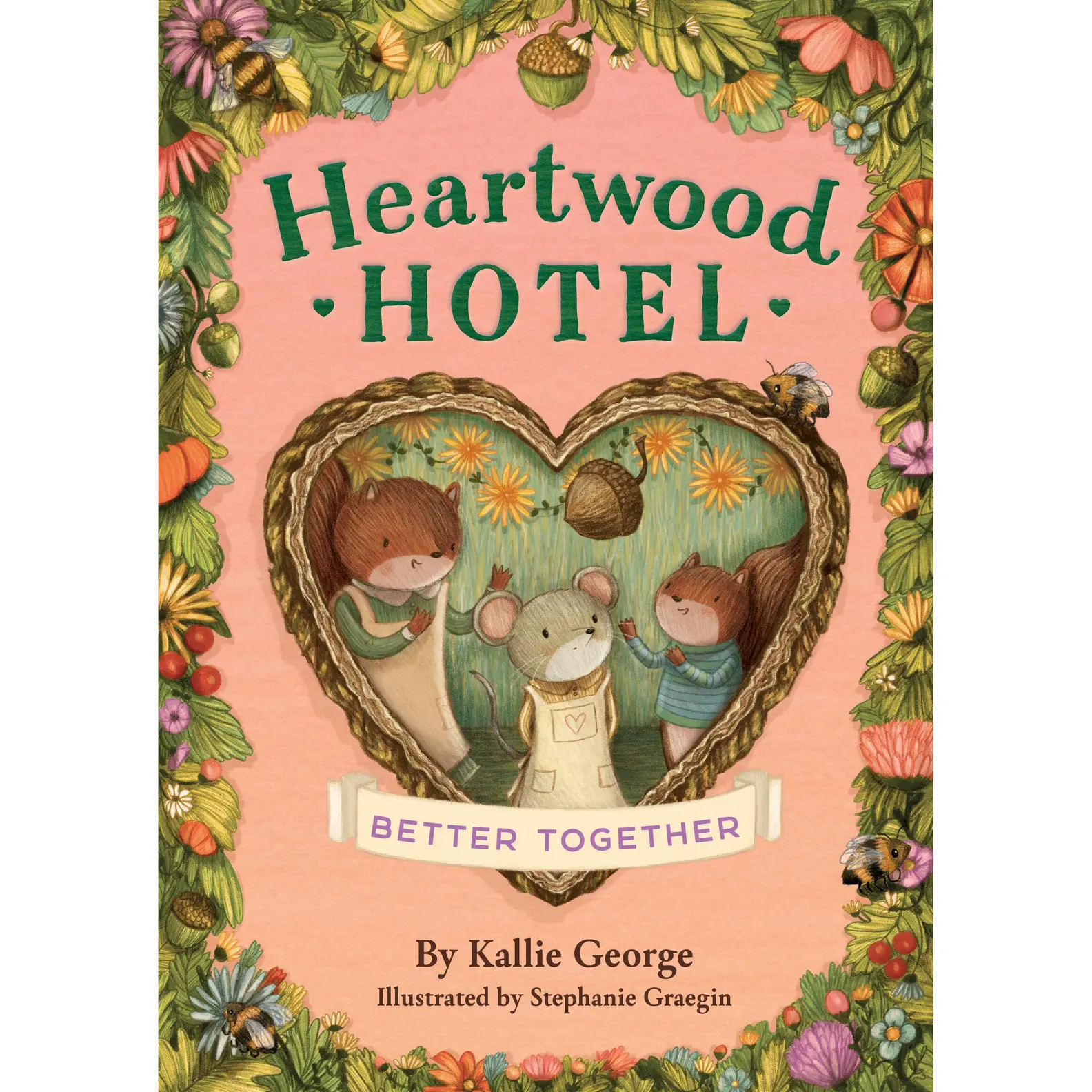 Heartwood Hotel: Better Together by Kallie George, Stephanie Graegin [Paperback Book]