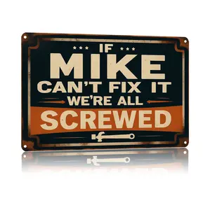 Vintage Metal Sign If Mike Can'T Fix It, We'Re All Screwed,Text Art Poster Home Wall Decor, Suitable For Walls, Doors, And Fences，Aluminum Printed Plaque 8×12Inch